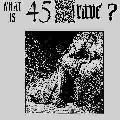 45 Grave : What Is 45 Grave ? a Tale of Strange Phenomena